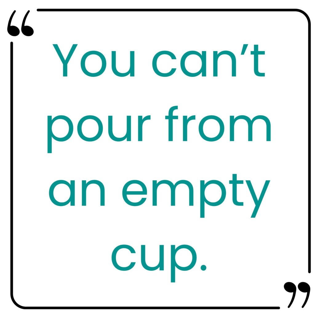 quote box with You can't pour from an empty cup.