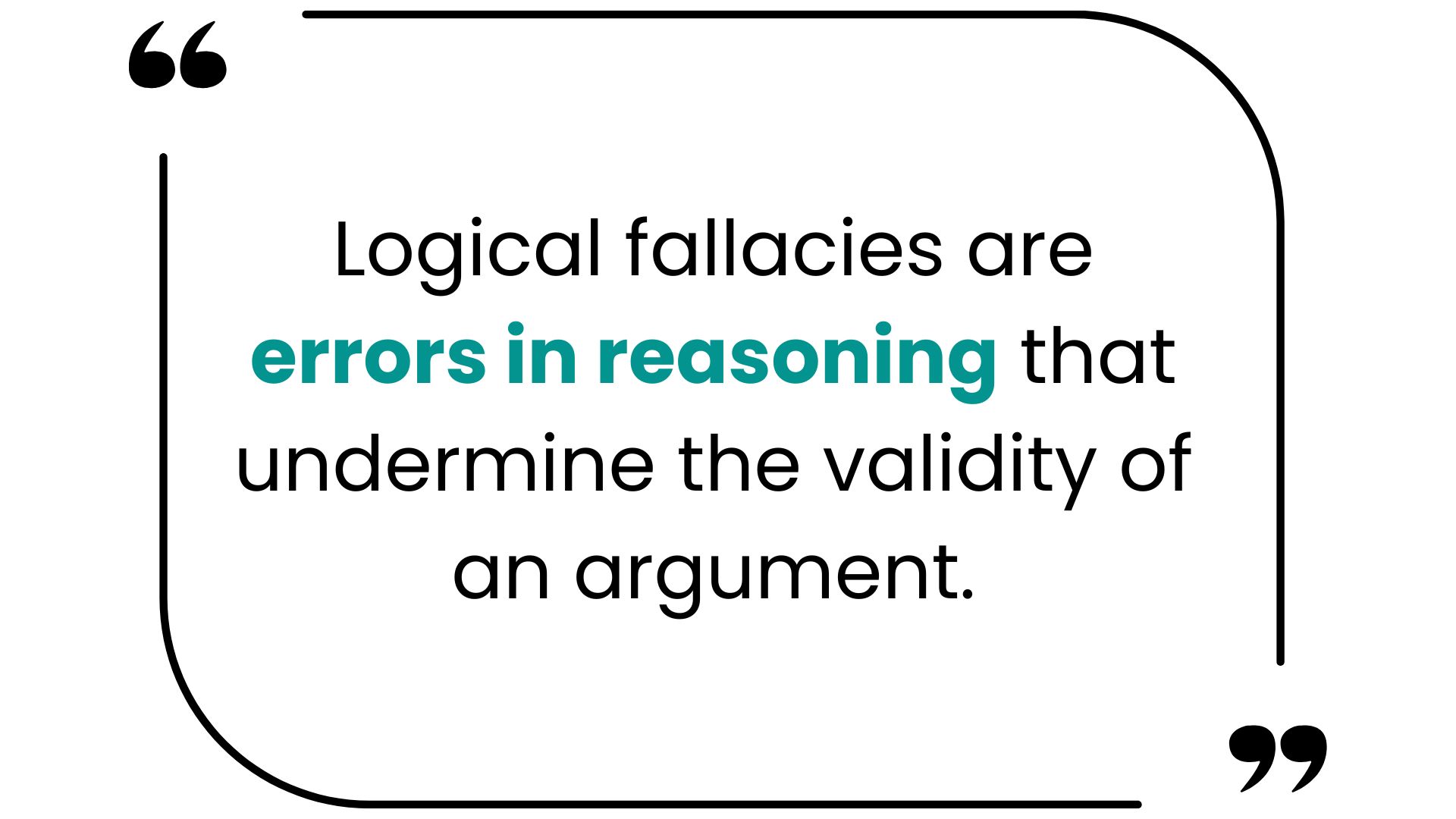 logical fallacies are errors in reasoning that undermine the validity of an argument