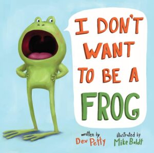image of book cover i don't want to be a frog by dev petty used for character change lessons